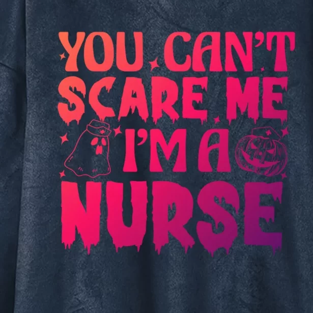 Ghost Pumpkin Spooky Halloween You Cant Scare Me Im A Nurse Great Gift Hooded Wearable Blanket