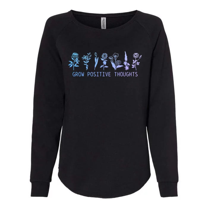 Grow Positive Thoughts Mental Health Suicide Awareness Month Womens California Wash Sweatshirt