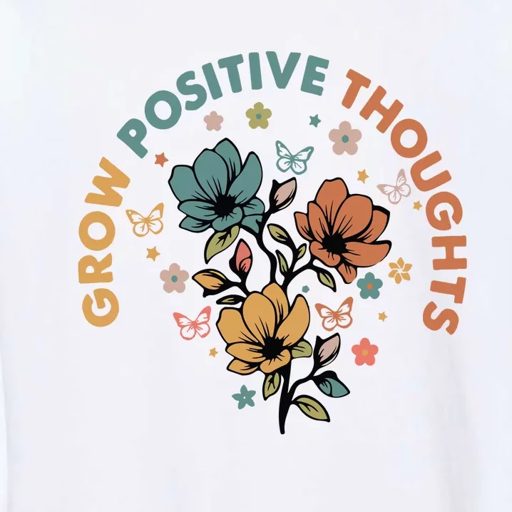 Grow Positive Thoughts Growth Mindset Garment-Dyed Sweatshirt