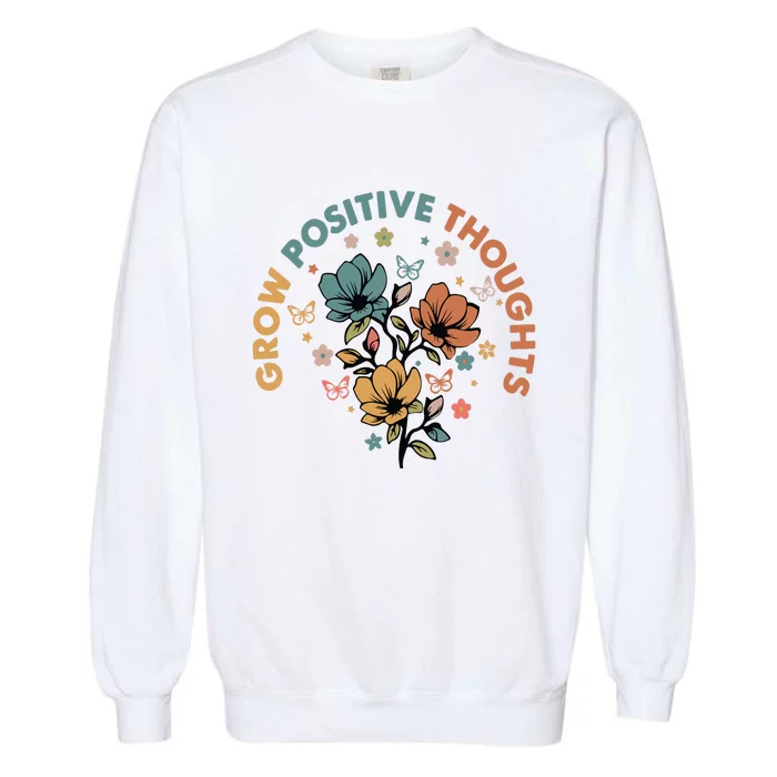 Grow Positive Thoughts Growth Mindset Garment-Dyed Sweatshirt