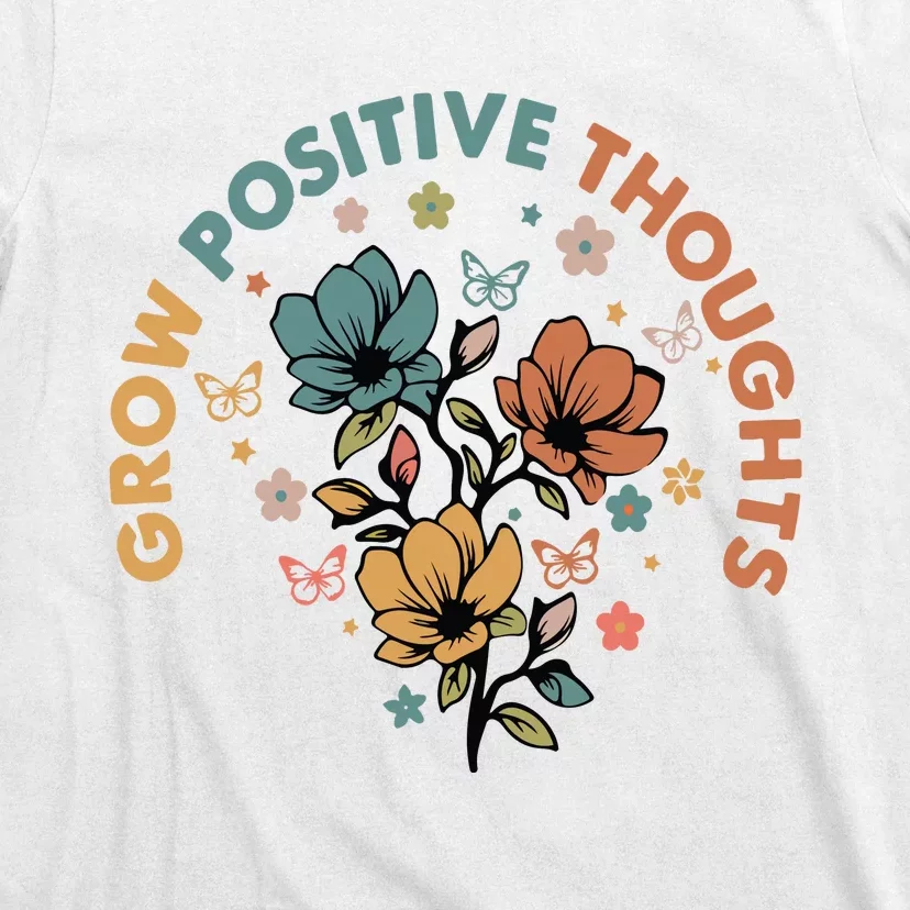 Grow Positive Thoughts Growth Mindset T-Shirt