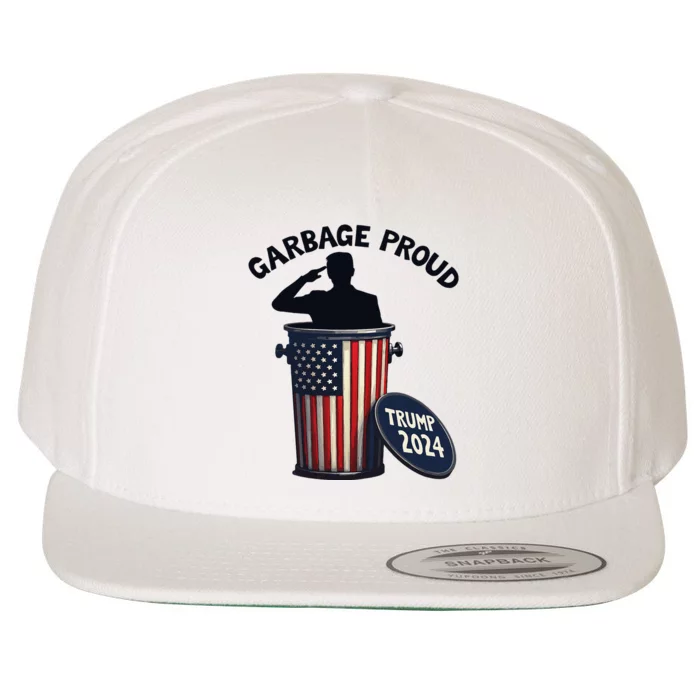 Garbage Proud To Be Garbage Vote Trump Supporters Gift Wool Snapback Cap