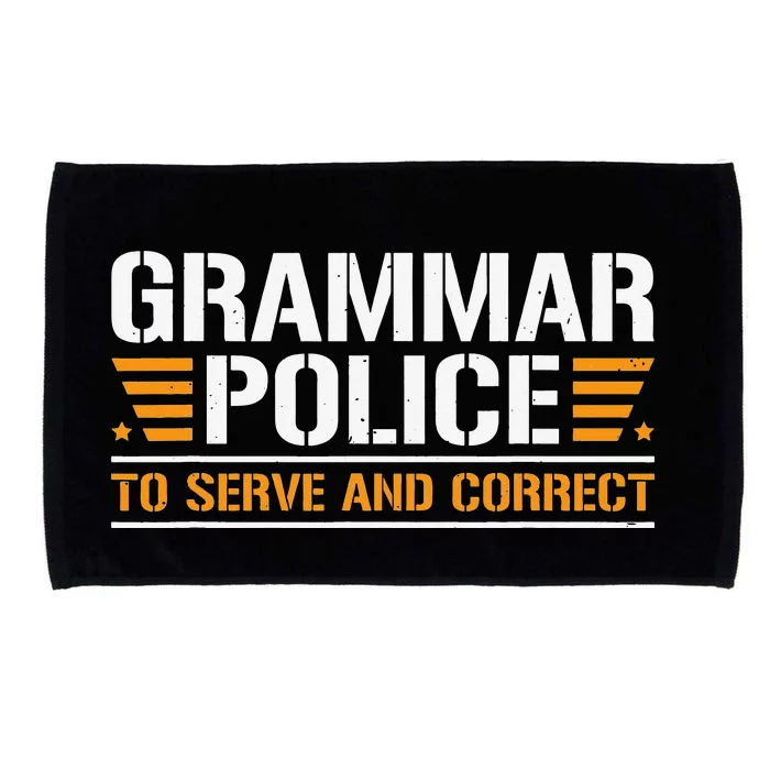 Grammar Police To Serve And Correct Teachers Grammar Microfiber Hand Towel