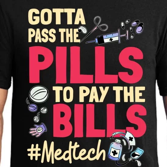 Gotta Pass The Pills To Pay The Bill Med Tech Funny Gift Pajama Set