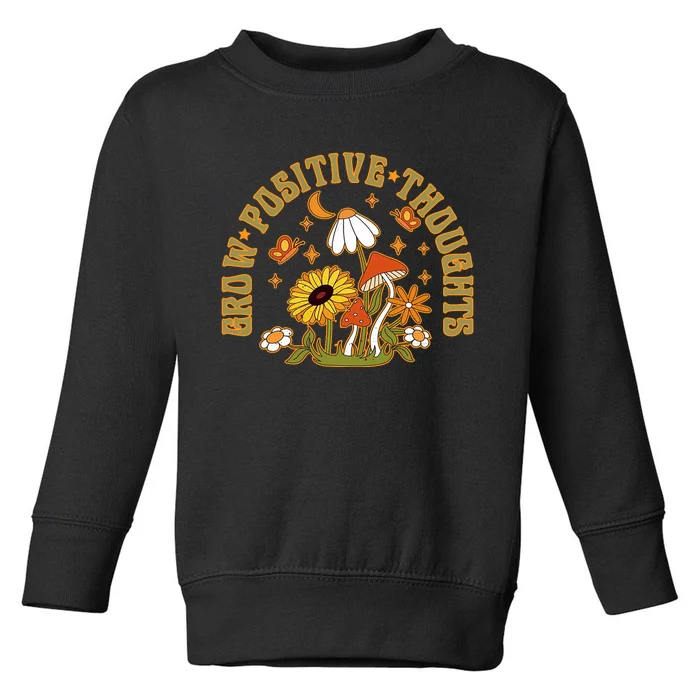 Grow Positive Thoughts Toddler Sweatshirt