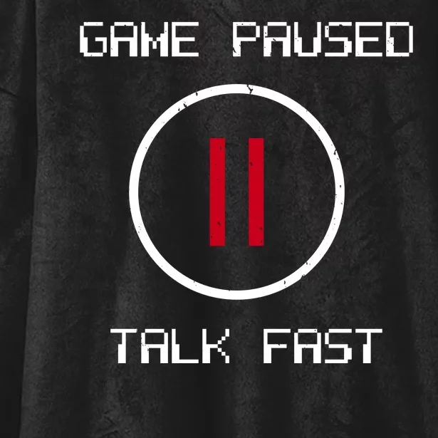 Game Paused Talk Fast Funny Hooded Wearable Blanket