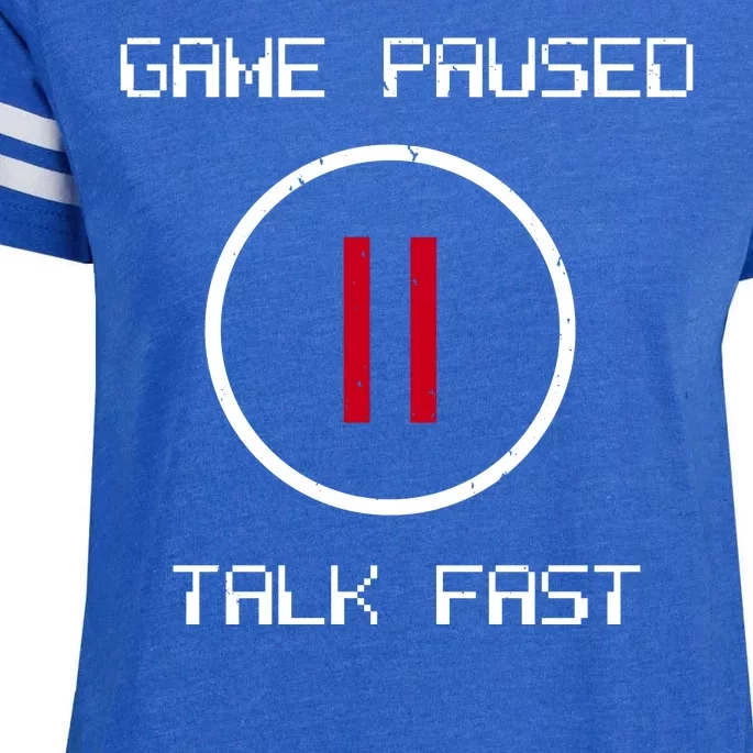 Game Paused Talk Fast Funny Enza Ladies Jersey Football T-Shirt