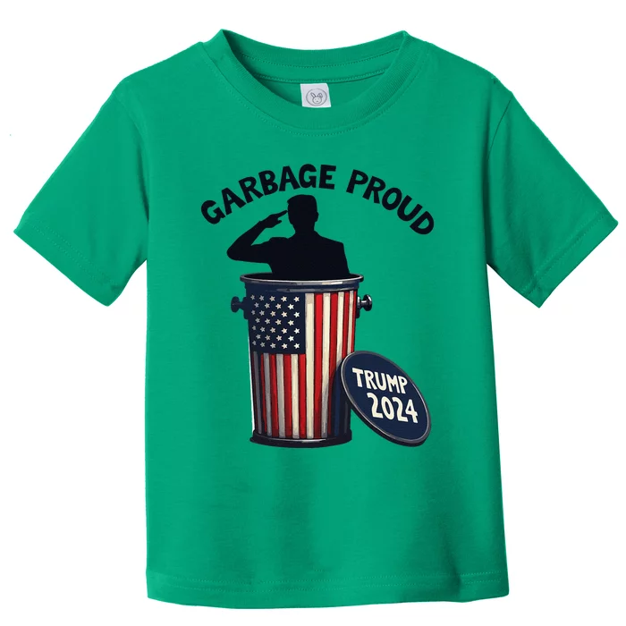 Garbage Proud To Be Garbage Vote Trump Supporters Gift Toddler T-Shirt