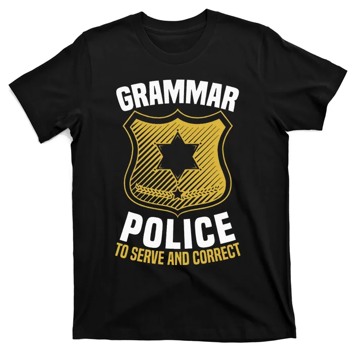 Grammar Police To Serve And Correct English Teacher T-Shirt