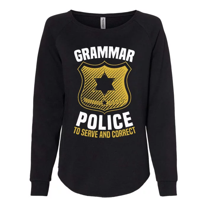 Grammar Police To Serve And Correct English Teacher Womens California Wash Sweatshirt