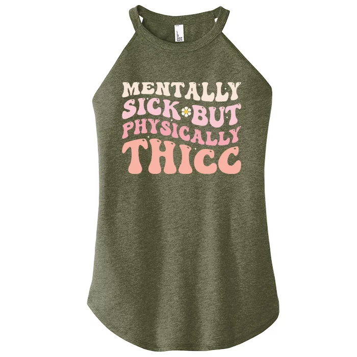 Groovy Physically Thicc And Mentally Sick Funny Joke Women Women’s Perfect Tri Rocker Tank