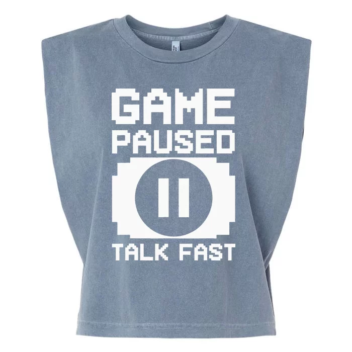 Game Paused Talk Fast Funny Gamer Geek Garment-Dyed Women's Muscle Tee