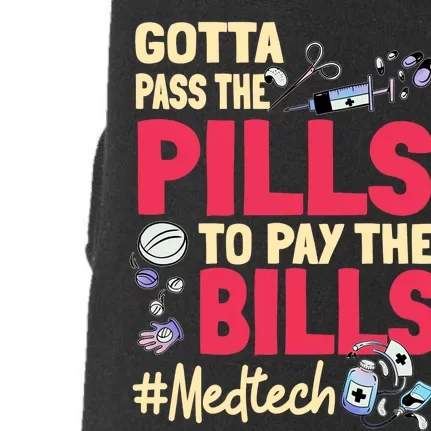 Gotta Pass The Pills To Pay The Bill Med Tech Doggie 3-End Fleece Hoodie