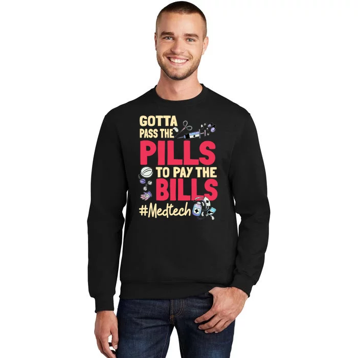 Gotta Pass The Pills To Pay The Bill Med Tech Sweatshirt