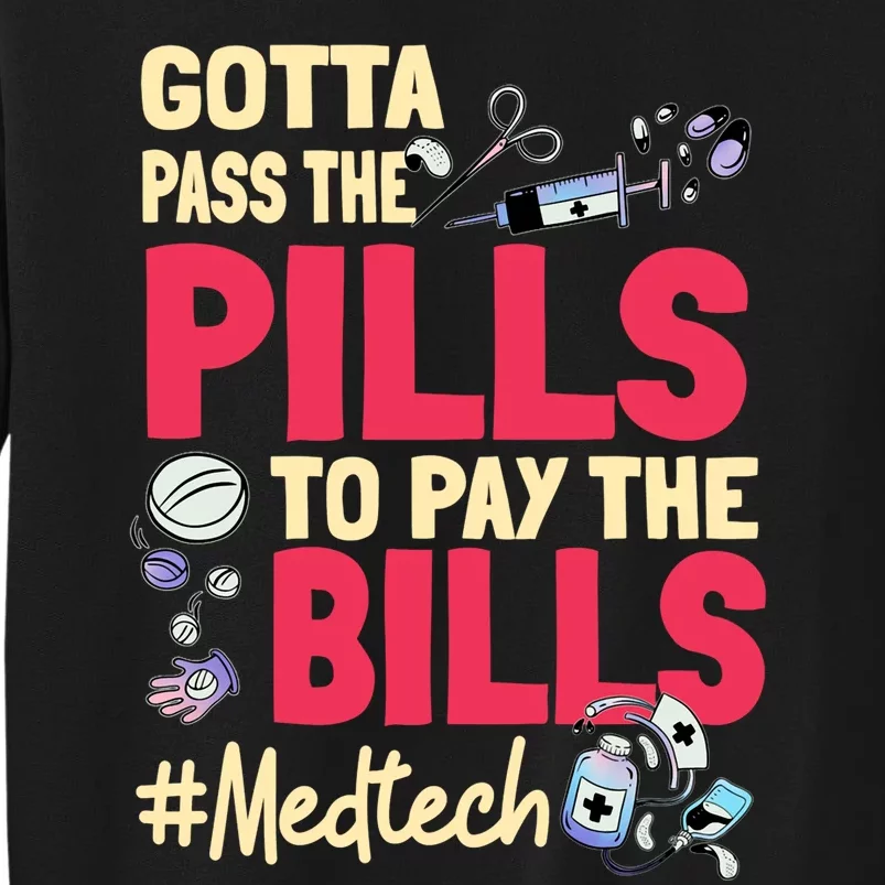 Gotta Pass The Pills To Pay The Bill Med Tech Sweatshirt