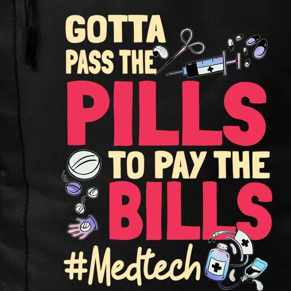 Gotta Pass The Pills To Pay The Bill Med Tech Daily Commute Backpack