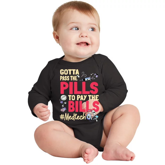 Gotta Pass The Pills To Pay The Bill Med Tech Baby Long Sleeve Bodysuit