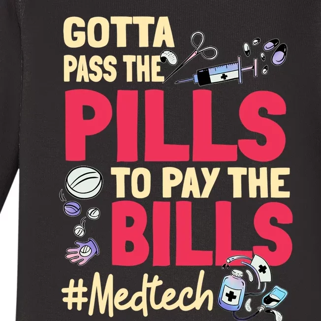 Gotta Pass The Pills To Pay The Bill Med Tech Baby Long Sleeve Bodysuit