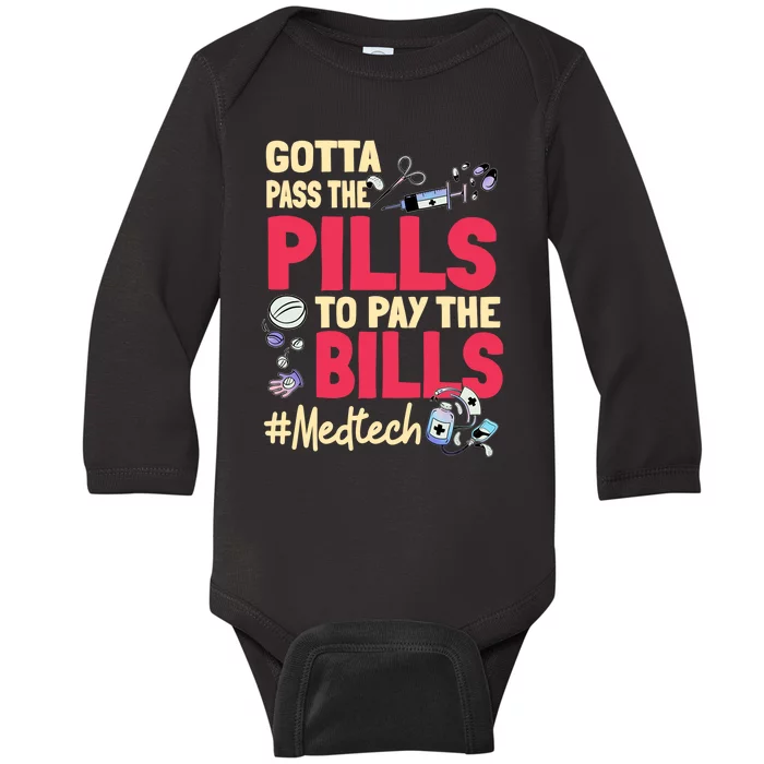 Gotta Pass The Pills To Pay The Bill Med Tech Baby Long Sleeve Bodysuit