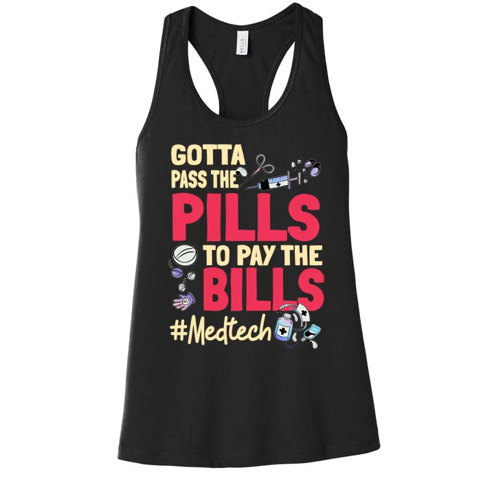 Gotta Pass The Pills To Pay The Bill Med Tech Women's Racerback Tank