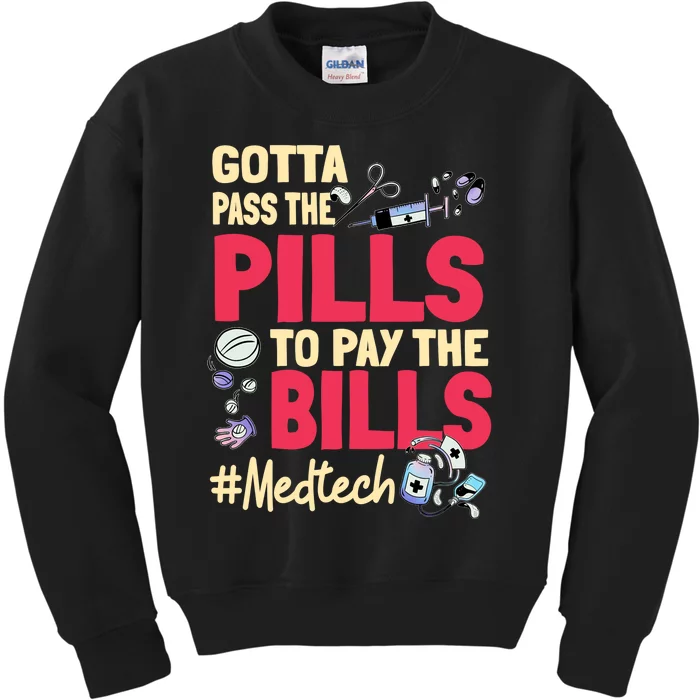 Gotta Pass The Pills To Pay The Bill Med Tech Kids Sweatshirt