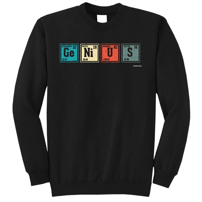 Genius Periodic Table Elements Chemistry Teacher Gift Tall Sweatshirt