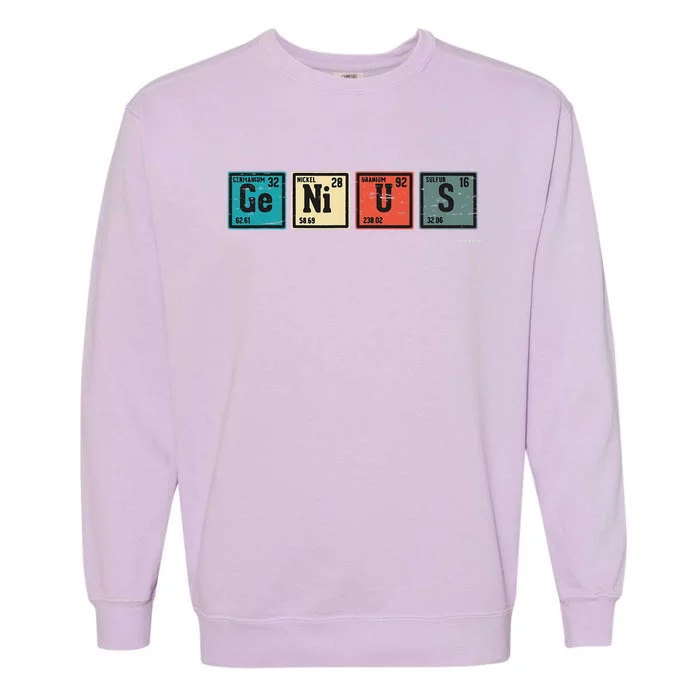 Genius Periodic Table Elements Chemistry Teacher Gift Garment-Dyed Sweatshirt