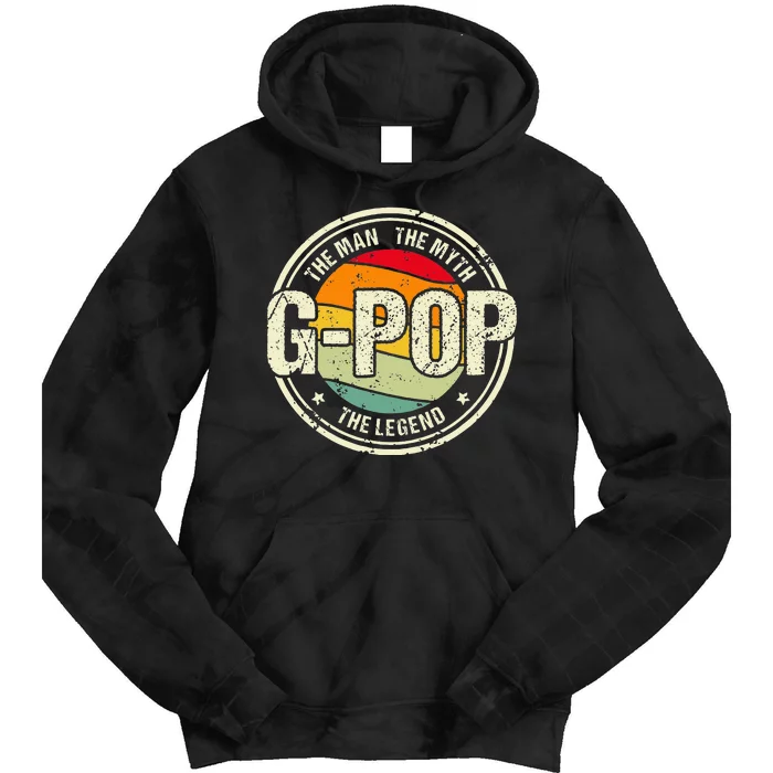 G Pop The Man The Myth The Legend Grandfather Fathers Day Tie Dye Hoodie