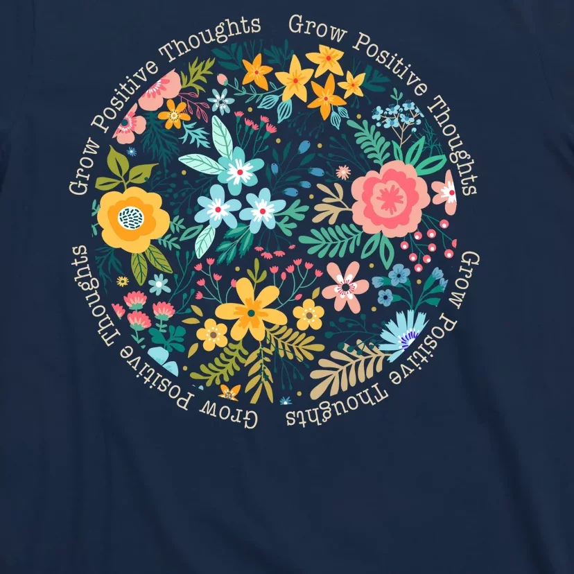 Grow Positive Thoughts Floral Flowers Emblem T-Shirt