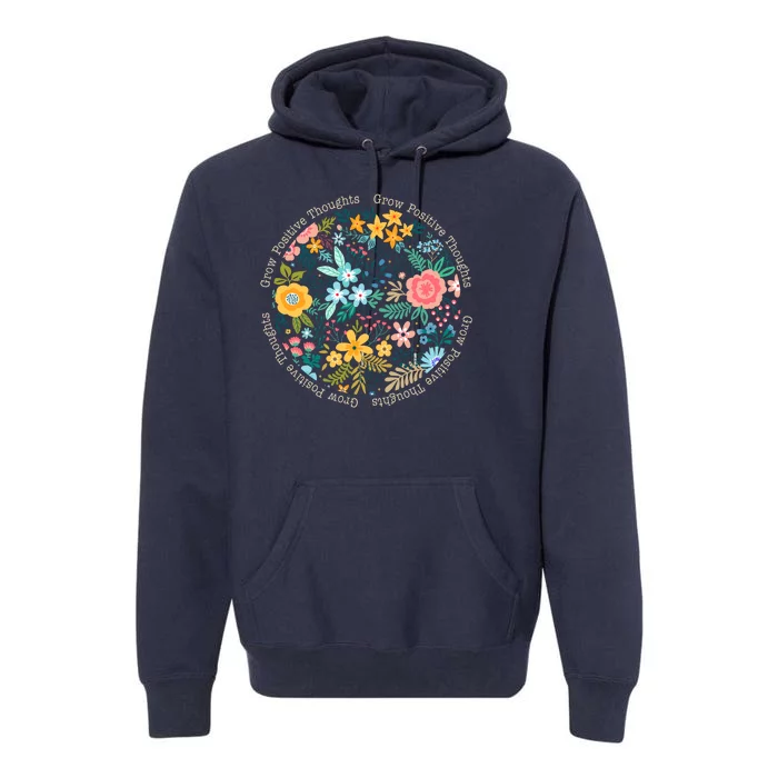 Grow Positive Thoughts Floral Flowers Emblem Premium Hoodie