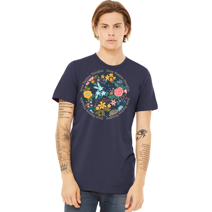 Grow Positive Thoughts Floral Flowers Emblem Premium T-Shirt