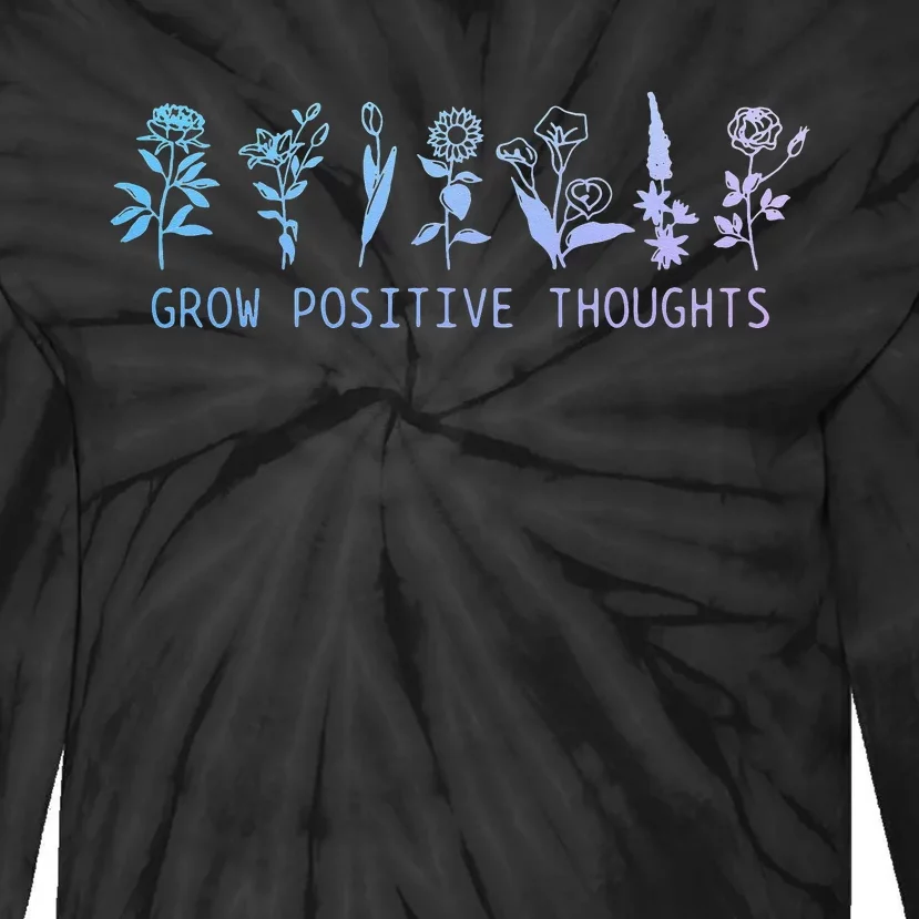 Grow Positive Thoughts Mental Health Suicide Awareness Month Tie-Dye Long Sleeve Shirt