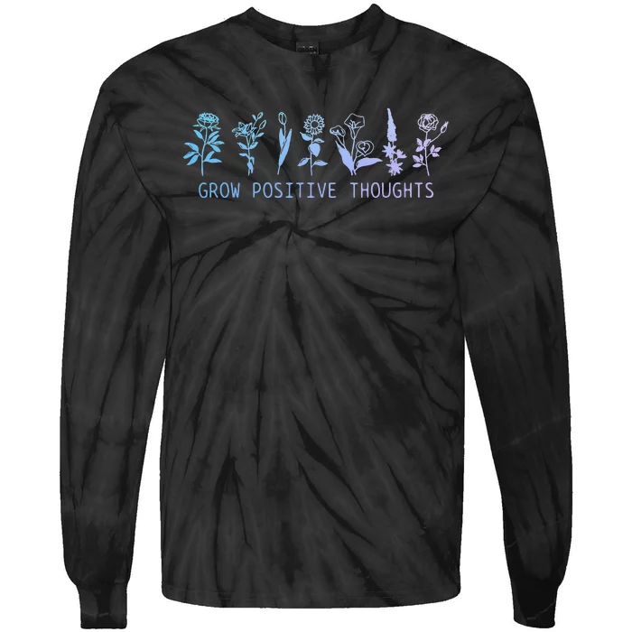 Grow Positive Thoughts Mental Health Suicide Awareness Month Tie-Dye Long Sleeve Shirt