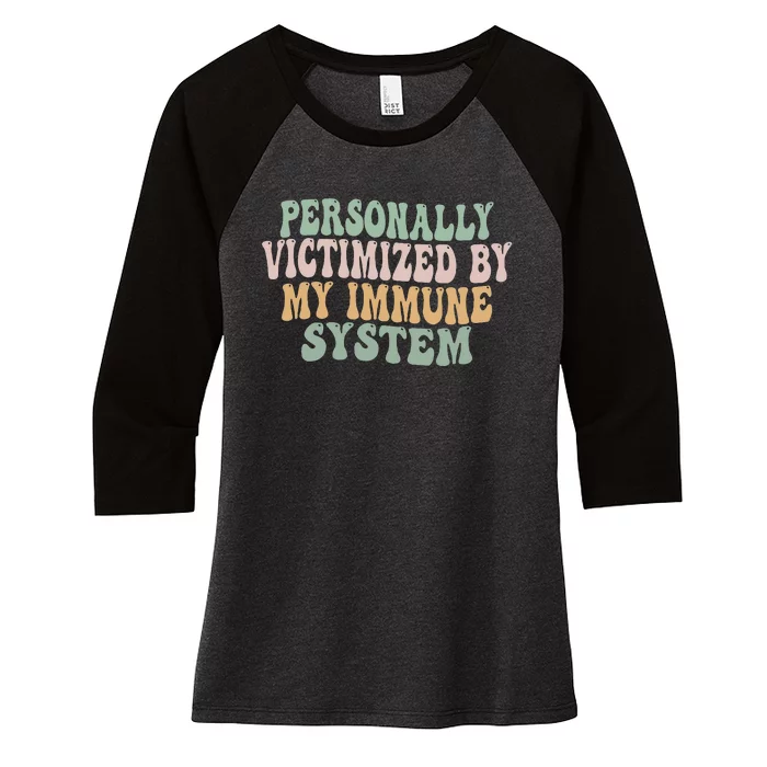 Groovy Personally Victimized By My Immune System Women's Tri-Blend 3/4-Sleeve Raglan Shirt