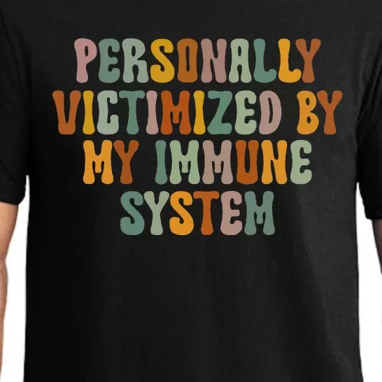 Groovy Personally Victimized By My Immune System Pajama Set