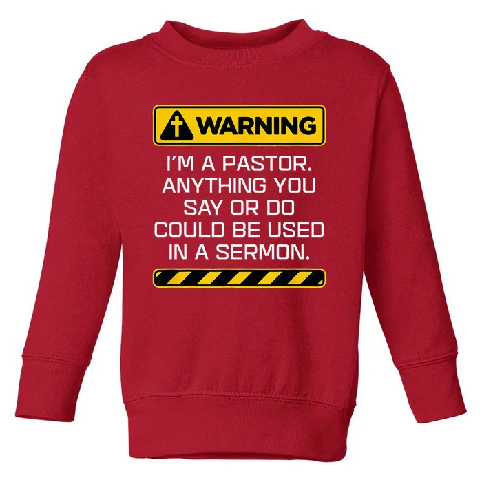 Gift Pastor Warning I Might Put You In A Sermon Toddler Sweatshirt