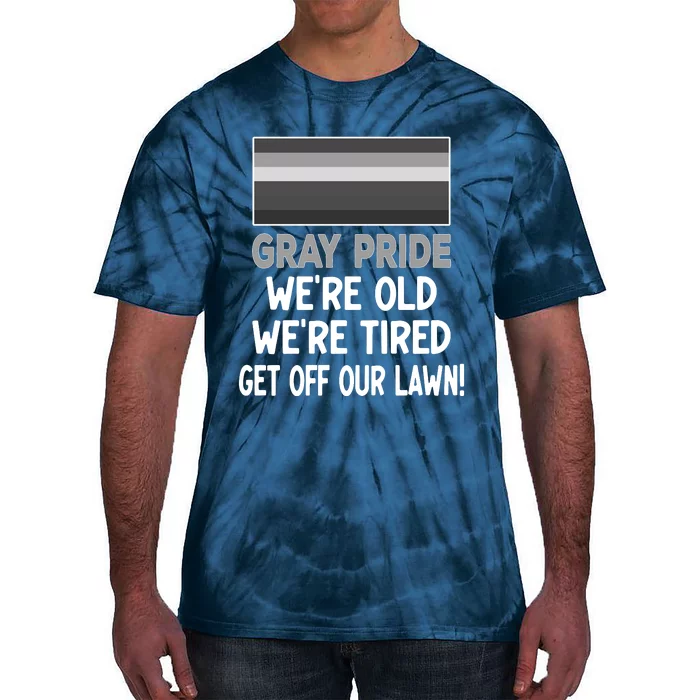 Gray Pride. Were Old Were Tired. Get Off Our Lawn! Tie-Dye T-Shirt