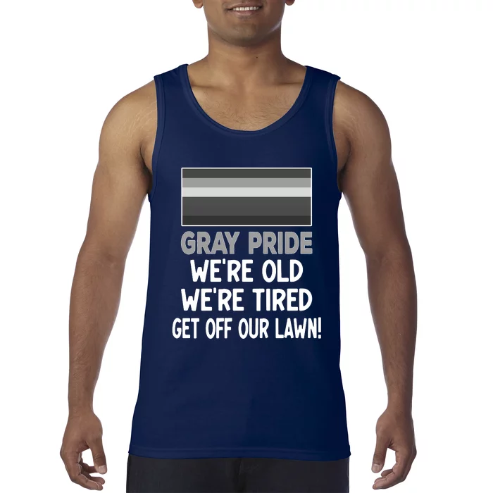 Gray Pride. Were Old Were Tired. Get Off Our Lawn! Tank Top