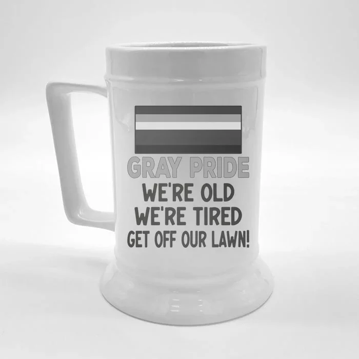 Gray Pride. Were Old Were Tired. Get Off Our Lawn! Front & Back Beer Stein