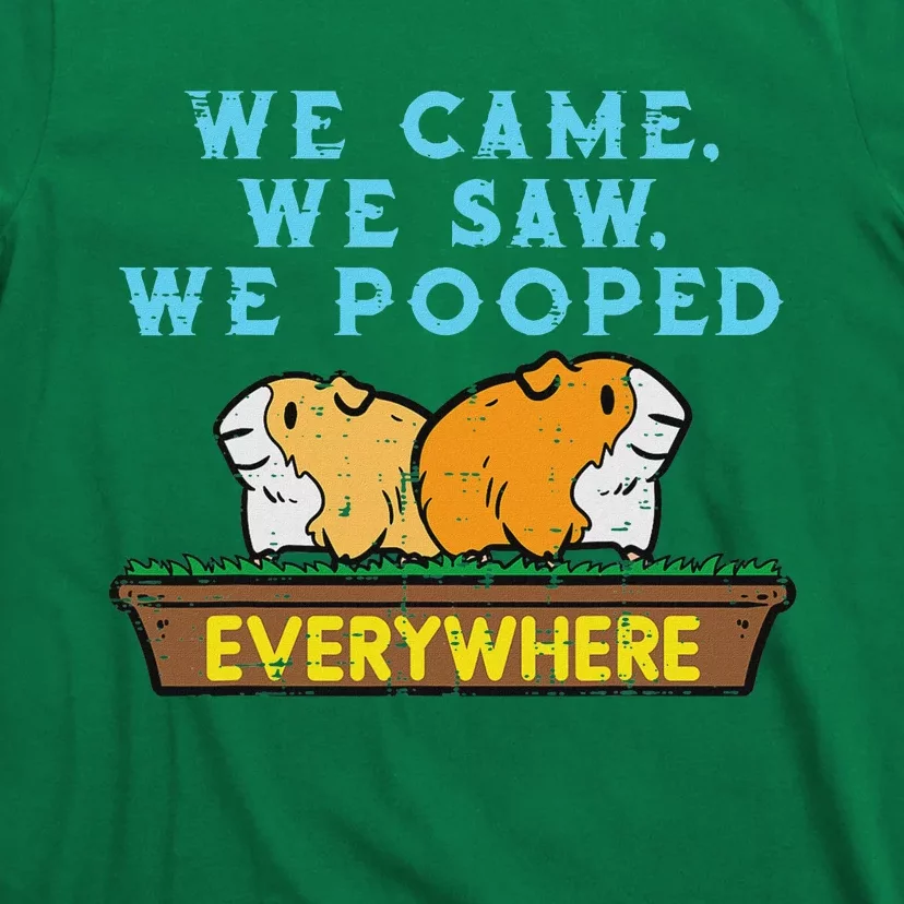 Guinea Pig We Came Saw Pooped Funny Cavy Pet Women T-Shirt