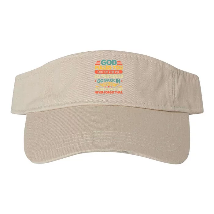 God Pulled You Out Of The Pit Sober Sobriety Addiction Valucap Bio-Washed Visor