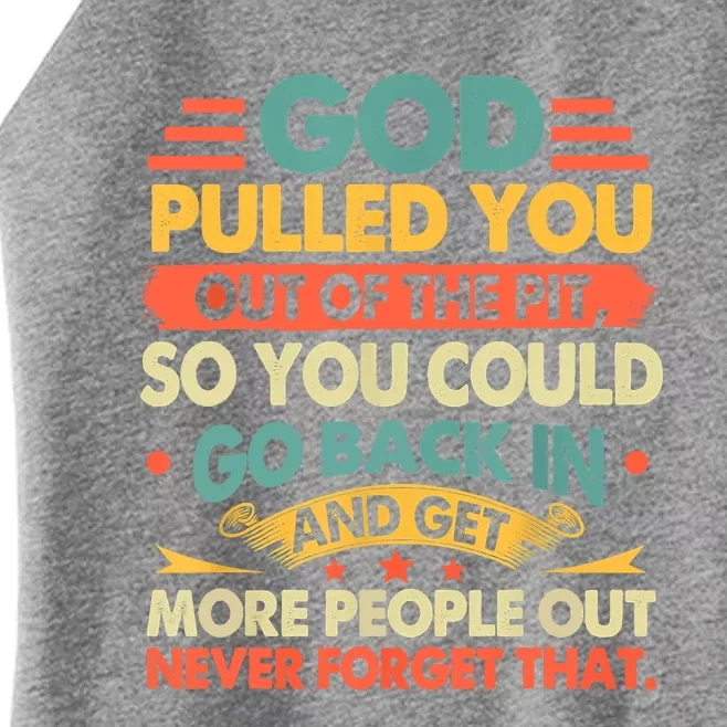 God Pulled You Out Of The Pit Sober Sobriety Addiction Women’s Perfect Tri Rocker Tank