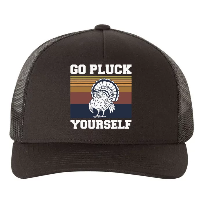 Go Pluck Yourself Pun For A Turkey Cook Lover Yupoong Adult 5-Panel Trucker Hat