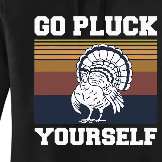 Go Pluck Yourself Pun For A Turkey Cook Lover Women's Pullover Hoodie