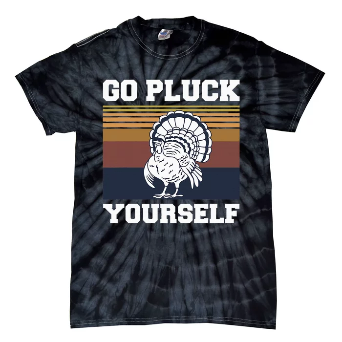 Go Pluck Yourself Pun For A Turkey Cook Lover Tie-Dye T-Shirt