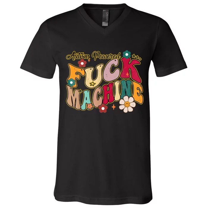 Groovy Quotes Autism Powered Fuck Machine Funny V-Neck T-Shirt