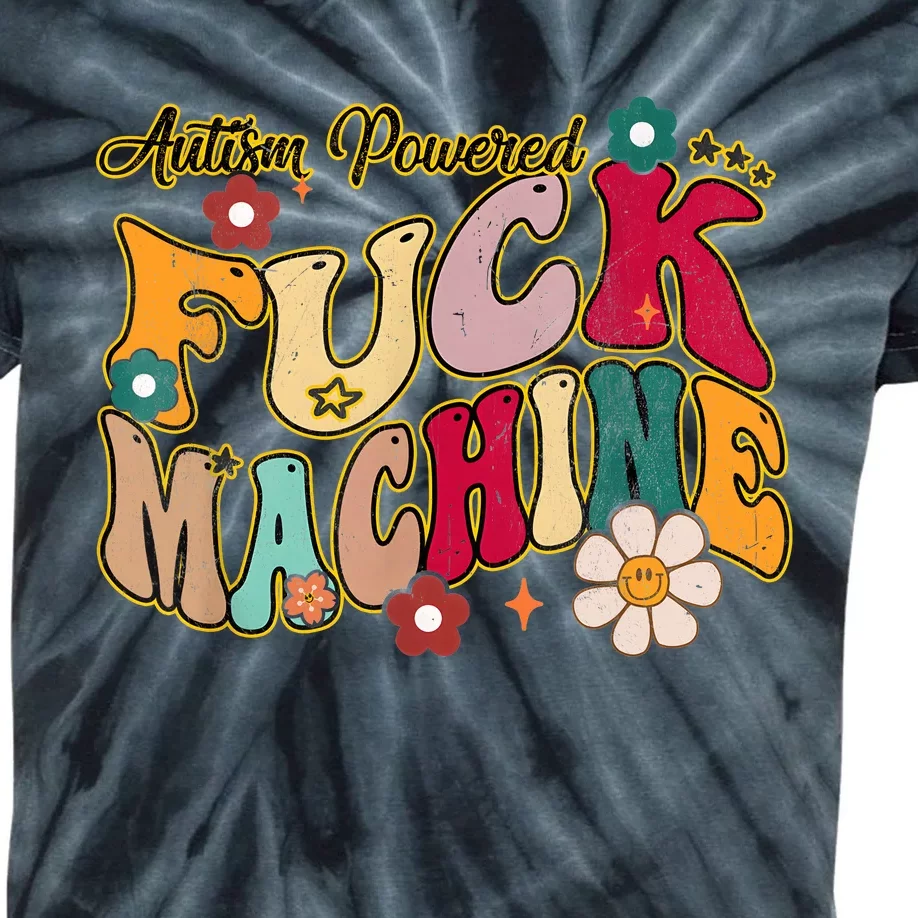 Groovy Quotes Autism Powered Fuck Machine Funny Kids Tie-Dye T-Shirt