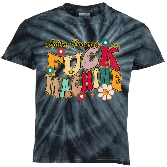 Groovy Quotes Autism Powered Fuck Machine Funny Kids Tie-Dye T-Shirt