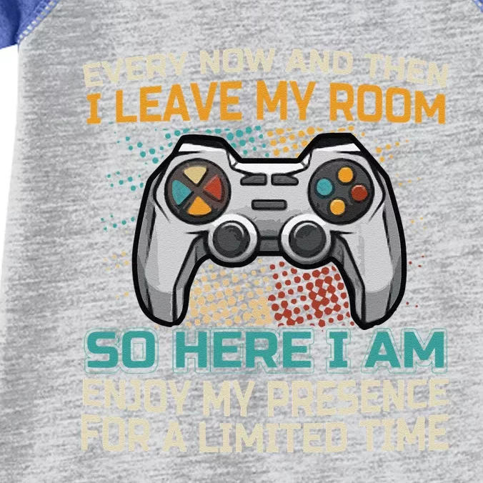 Gaming Quote Every Now And Then I Leave My Room Infant Baby Jersey Bodysuit