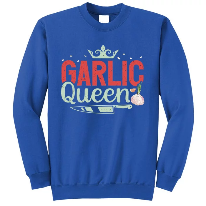 Garlic Queen Funny Kitchen Chef Cooking Lovers Great Gift Tall Sweatshirt